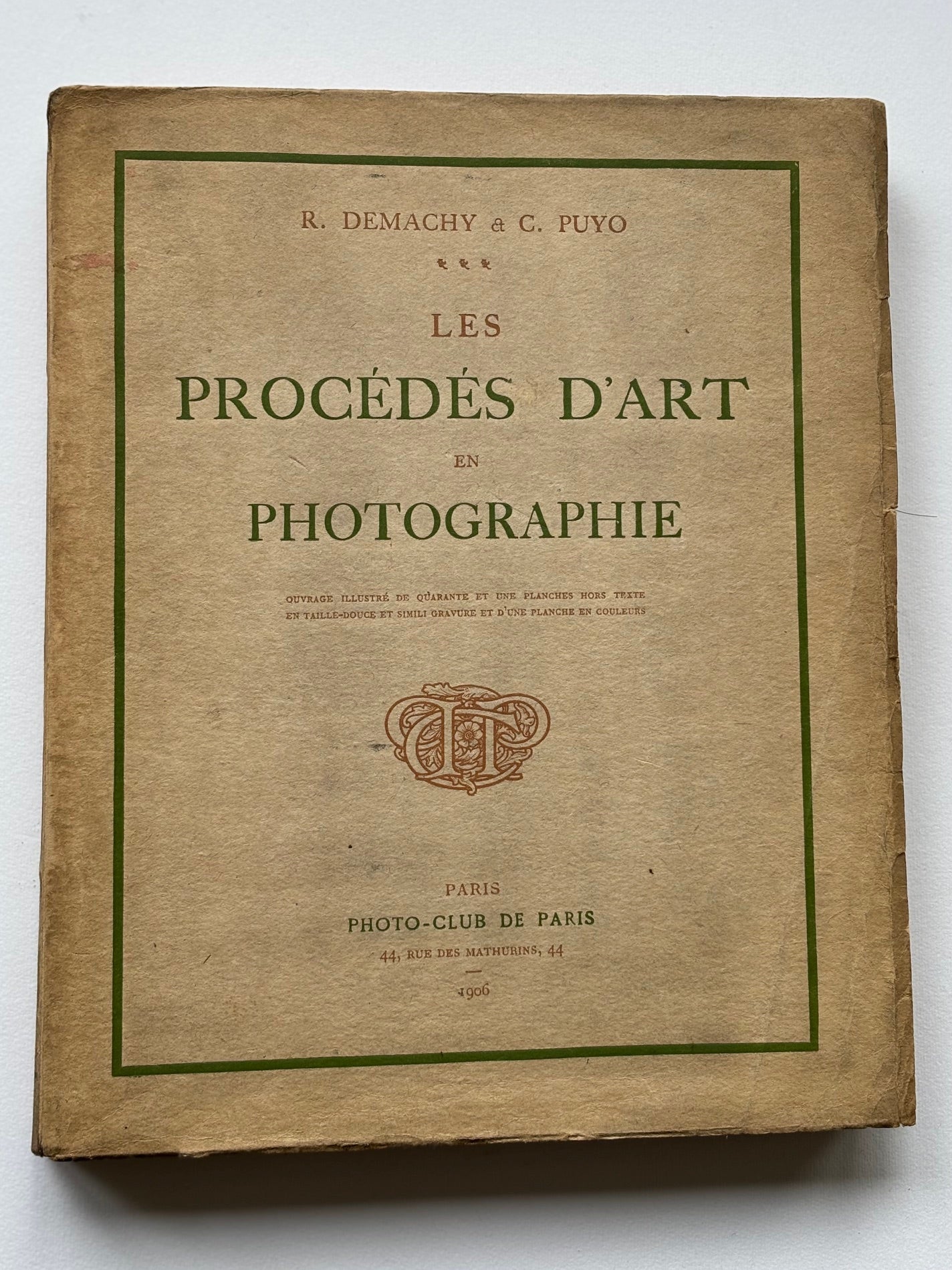 Les Procédés d’Art en Photographie. Ouvrage illustré de quarante et une planches hors texte en taille-douce et simili gravure et d’une planche en couleurs.