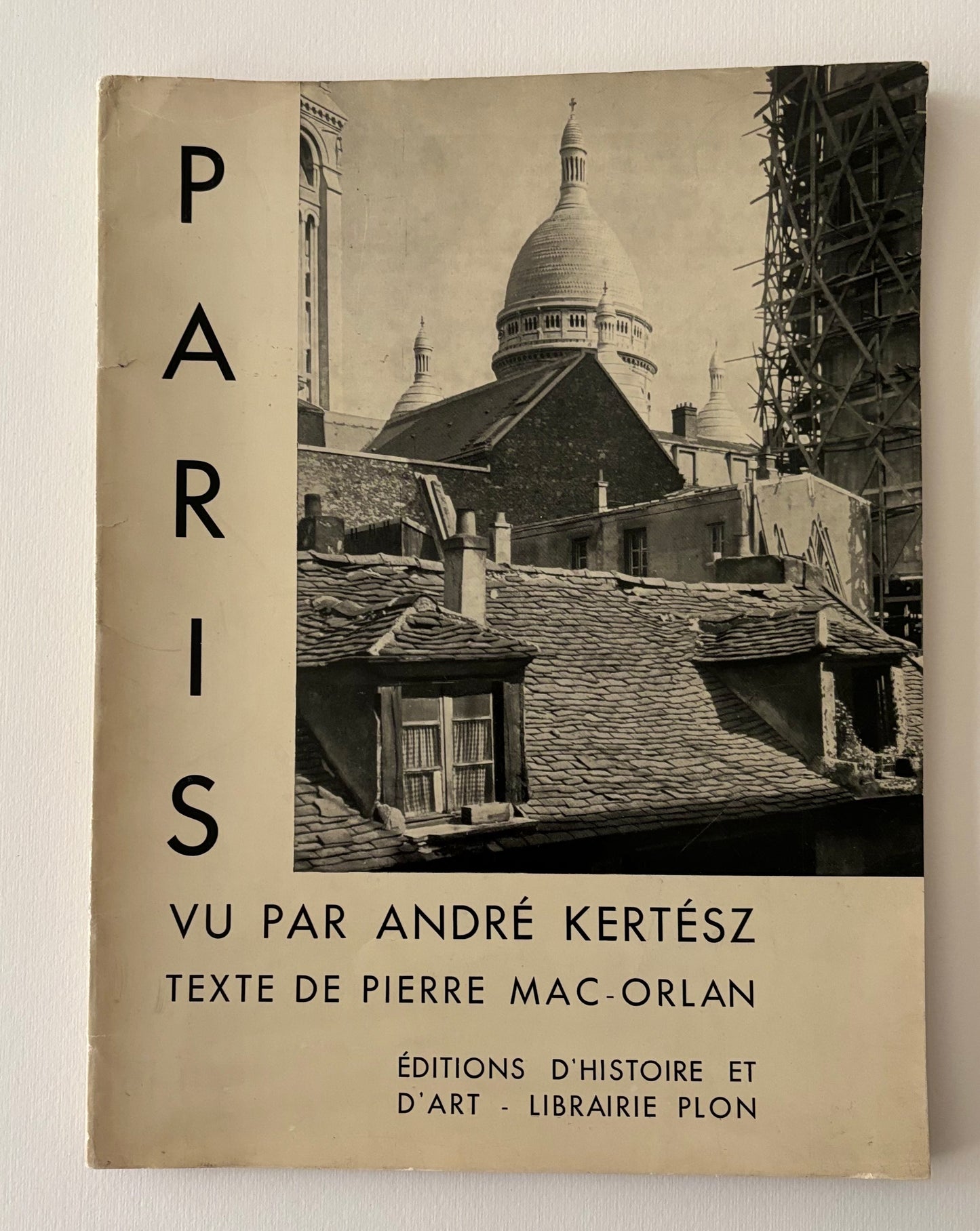Paris vu par André Kertesz. Texte de Pierre Mac-Orlan.