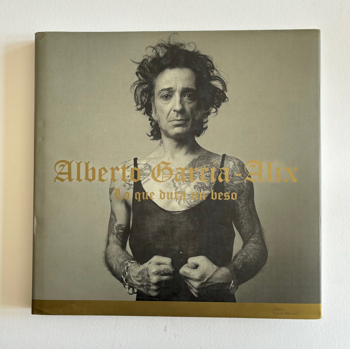 Alberto Garcia-Alix. Lo gue dura un beso.