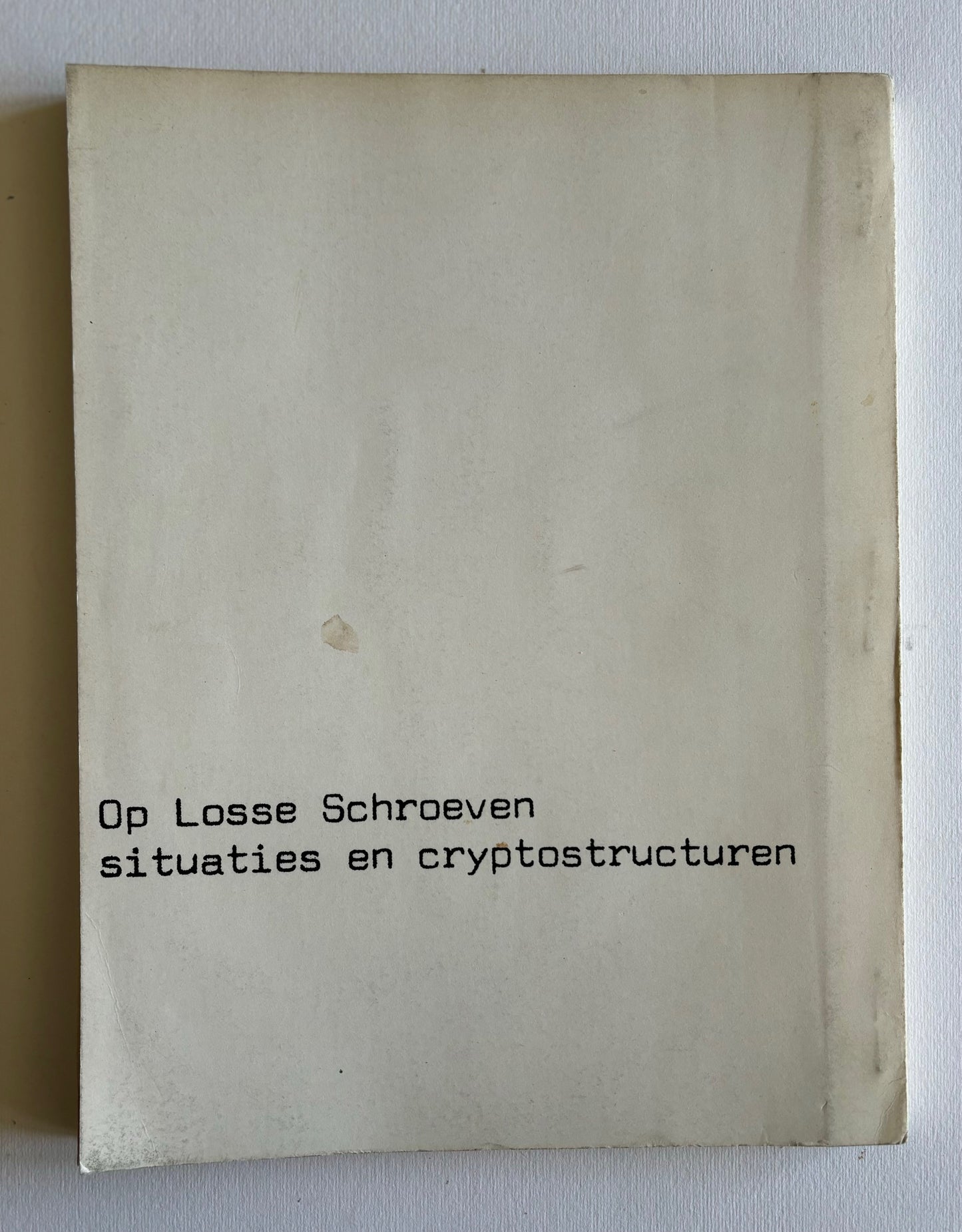 (coll.) Op Losse Schroeven. Situaties en cryptostructuren.