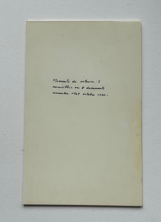 Moments de silence: I recueillis en 8 documents novembre 1969 octobre 1970. (SIGNED & NUMBERED)