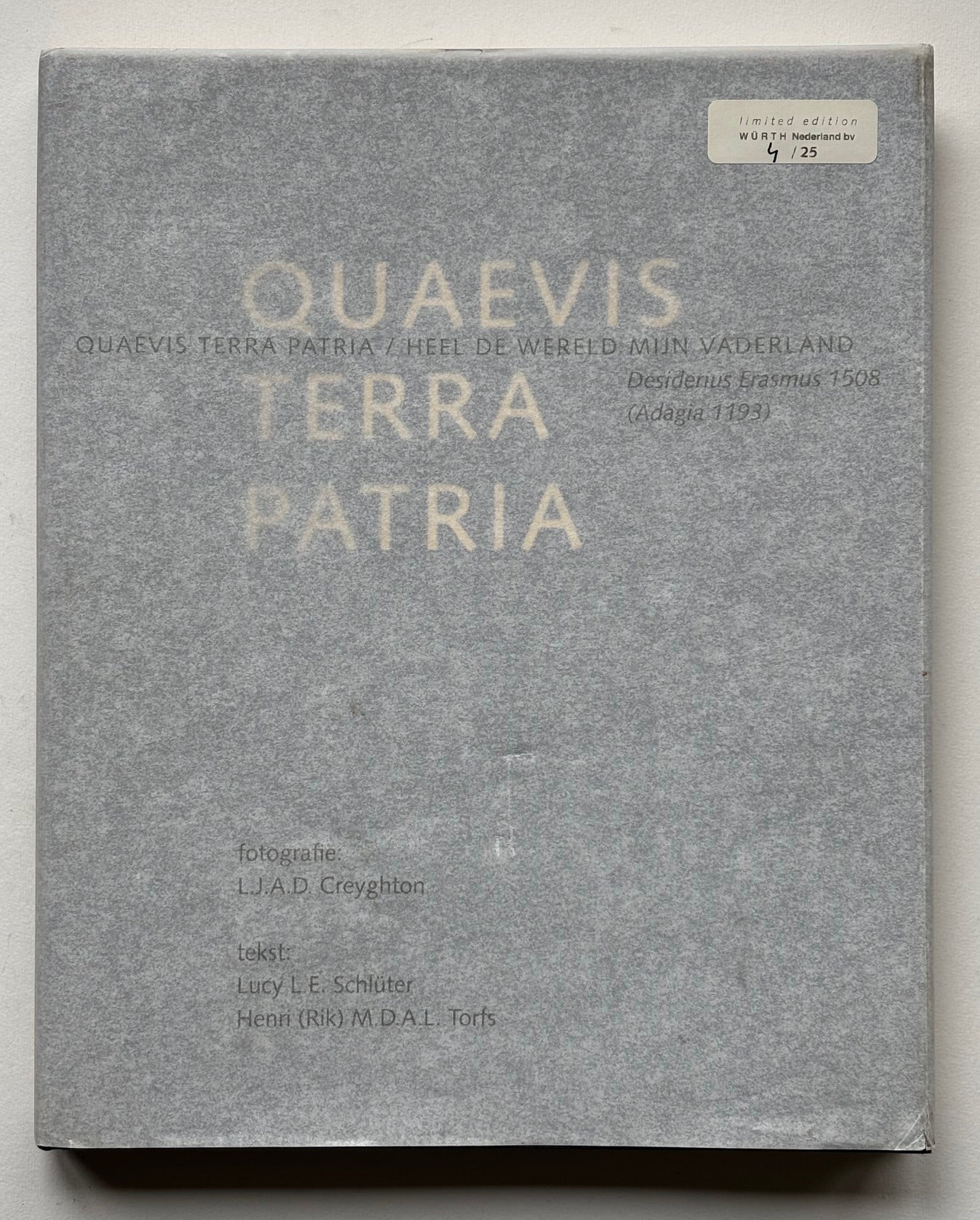 QUAEVIS TERRA PATRIA / HEEL DE WERELD MIJN VADERLAND (Desiderius Erasmus 1508 (Adagia 1193). (SIGNED, NUMBERED + C-PRINT)