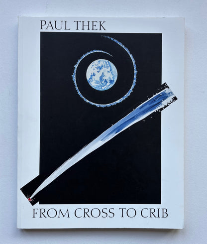 Paul Thek. From Cross to Crib.
