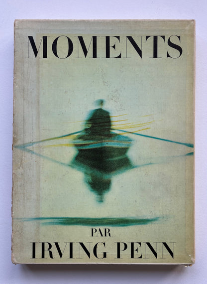 MOMENTS. Par Irving Penn. (INSCRIBED)