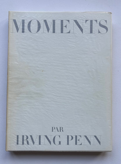 MOMENTS. Par Irving Penn. (INSCRIBED)