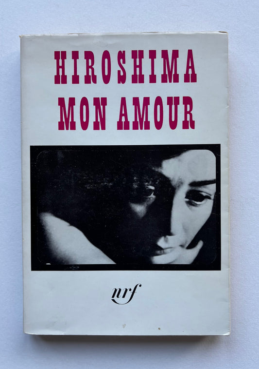Marguerite Duras. Hiroshima mon Amour scénario et dialogues. Réalisation : Alain Resnais.