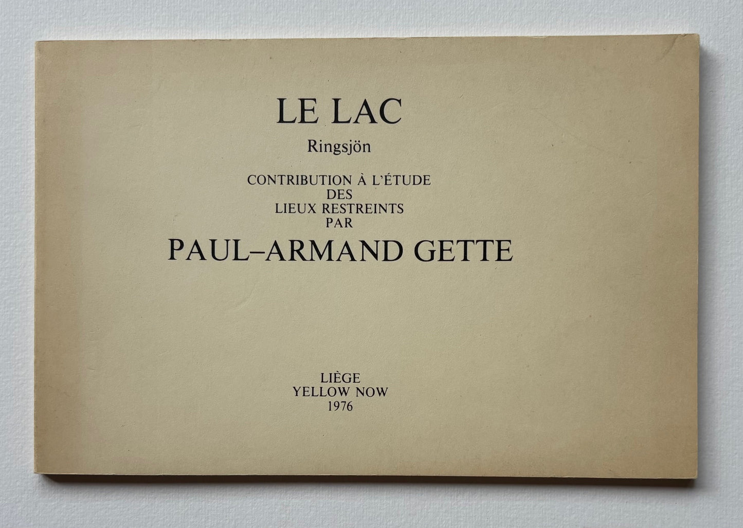 Le lac. Ringsjön. Contribution à l’étude des Lieux restreints par Paul-Armand Gette.(NUMBERED)