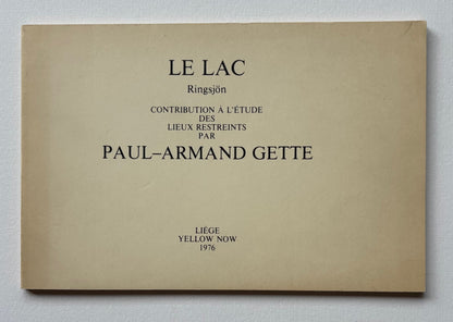 Le lac. Ringsjön. Contribution à l’étude des Lieux restreints par Paul-Armand Gette.(NUMBERED)