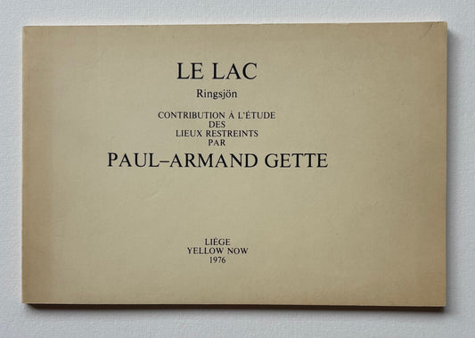 Le lac. Ringsjön. Contribution à l’étude des Lieux restreints par Paul-Armand Gette.(NUMBERED)