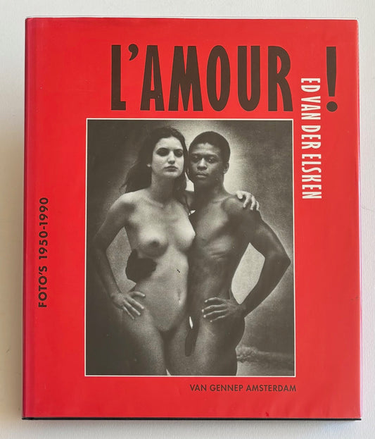 L’AMOUR. Foto’s 1950-1990. Samenstelling en vormgeving ANTHON BEEKE.