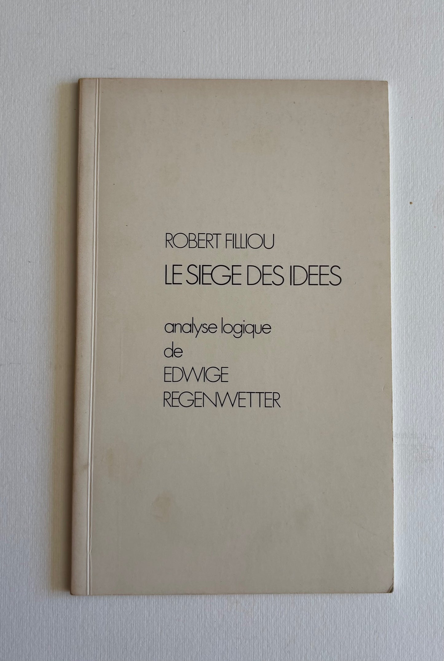 Le siège des idées. Analyse logique de Edwige Regenwetter. (NUMBERED)