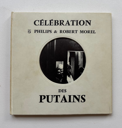 CÉLÉBRATION des PUTAINS. Selon L’Ancien Testament et le Nouveau, Selon Robert Morel, Selon Léon Herschtritt, Selon Georges Brassens Juliette Gréco, Catherine Sauvage et Guy Béart.