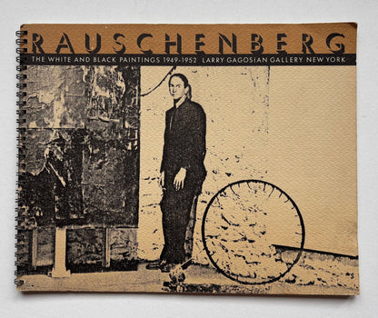 RAUSCHENBERG. The white and black paintings 1949-1952 Larry Gagosian Gallery New York.
