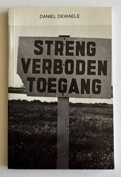 STRENG VERBODEN TOEGANG.
